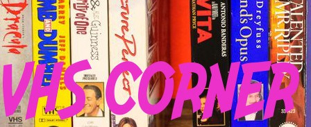 VHS Corner